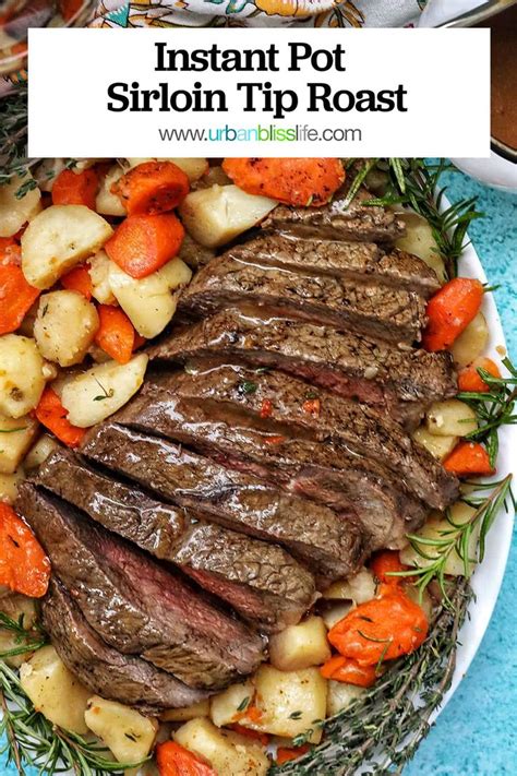 Instant Pot Sirloin Tip Roast | Recipe | Instant pot dinner recipes ...