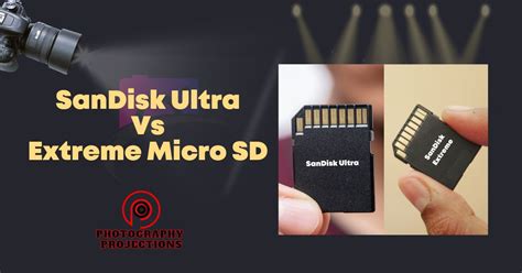 SanDisk Ultra Vs Extreme Micro SD: Ensure The Maximum Storage On Your ...