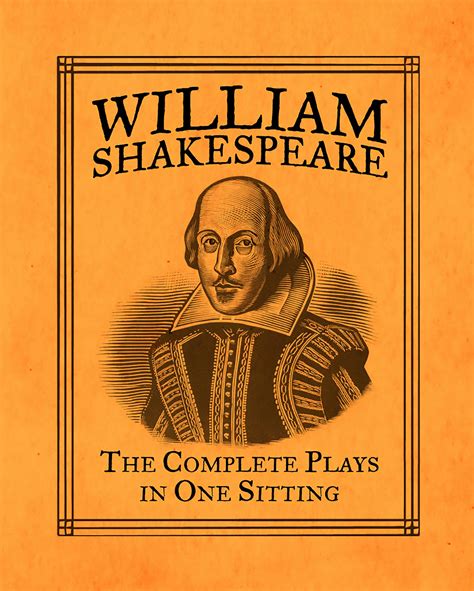 William Shakespeare: The Complete Plays in One Sitting by Joelle Herr ...