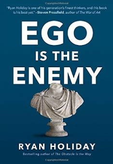 "Ego Is The Enemy" Quotes - Ben Rosenfeld