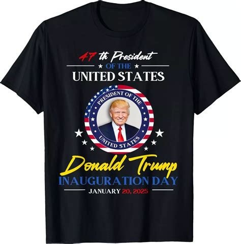 President Donald Trump Inauguration Day 2025 47th President Unisex T ...