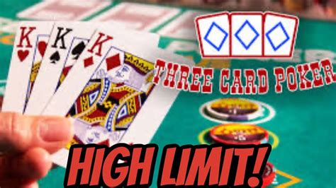 3 CARD POKER HIGH LIMIT! - YouTube