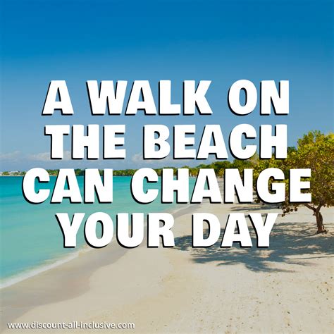 A walk on the beach can change your day | Beach quotes, Travel quotes, Beach walk