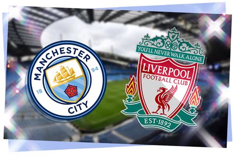 Man City Vs Liverpool: Predictions, Odds And Betting Tips - DYD Sports