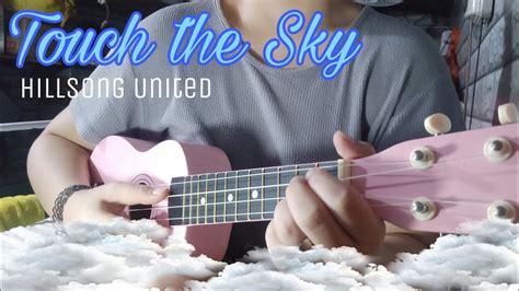 Touch the Sky by Hillsong United (Song Cover) - YouTube