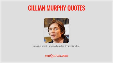 Cillian Murphy Quotes - senQuotes.com