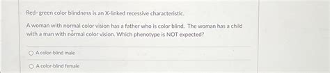 Solved Red-green color blindness is an X-linked recessive | Chegg.com