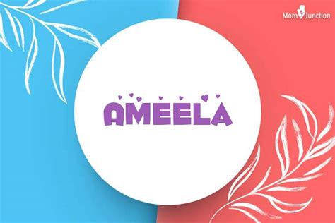 Ameela Baby Name: Meaning, Origin, Popularity