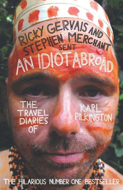 An Idiot Abroad: The Travel Diaries of Karl Pilkington by Karl ...