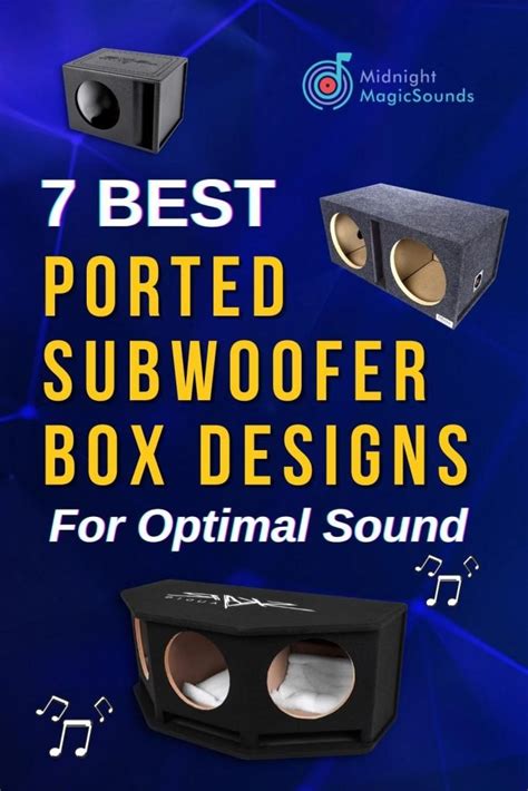 7 Best Ported Subwoofer Box Design For Optimal Sound & Deep Bass