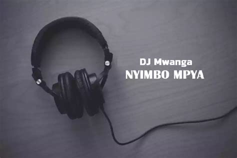 DJ Mwanga - Nyimbo Mpya