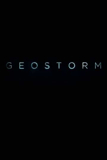 Geostorm (2017) Stream and Watch Online | Moviefone