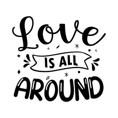 Premium Vector | Love is all around valentines day typography quotes romantic lettering of love ...