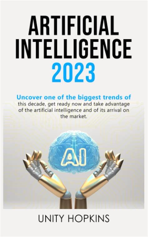 ARTIFICIAL INTELLIGENCE 2023: Uncover one of the biggest trends of this decade, get ready now ...