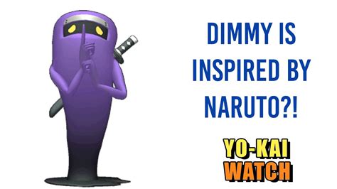 Dimmy is inspired by Naruto? - Yo-kai Watch - YouTube