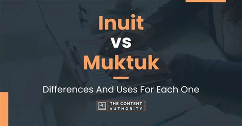 Inuit vs Muktuk: Differences And Uses For Each One