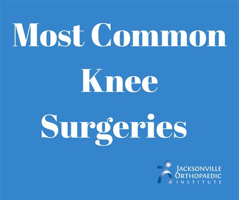 What Are The Most Common Types of Knee Surgery?