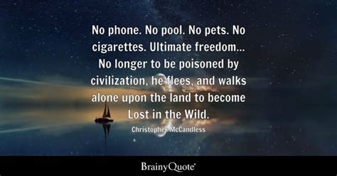 Christopher McCandless - No phone. No pool. No pets. No...