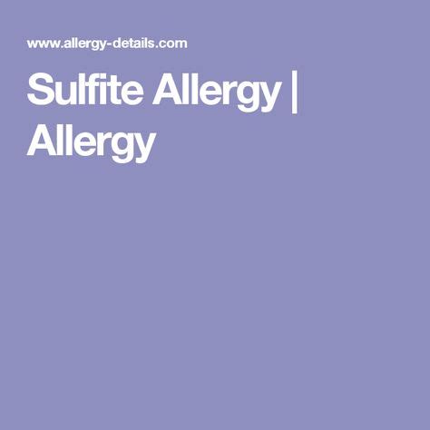 Sulfite Allergy | Allergy | Sulfite allergy, Allergies, Food lists