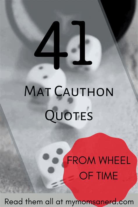 Wheel of Time Mat Cauthon Quotes [41 Sayings about luck, love, and life ...