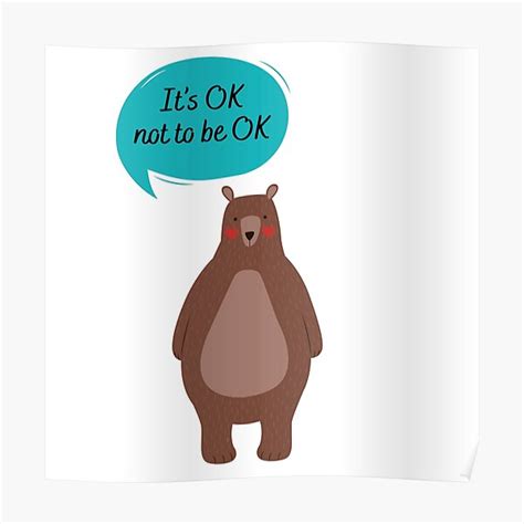 "It’s OK not to be OK" Poster by Dinoroarrr | Redbubble