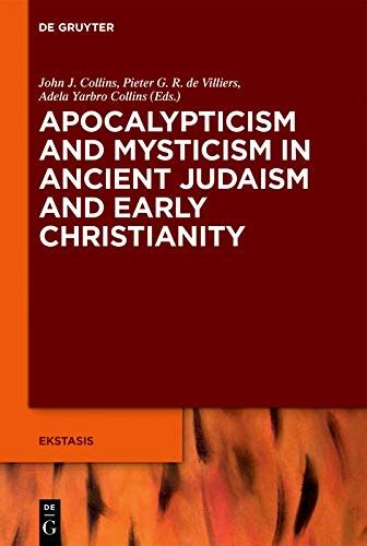 Apocalypticism and Mysticism in Ancient Judaism and Early Christianity ...