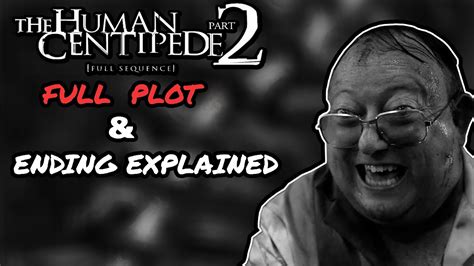 The Human Centipede 2 Ending Explained - JaslenekruwSmith