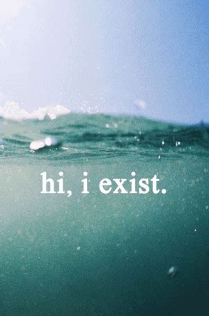 I Exist Quotes. QuotesGram