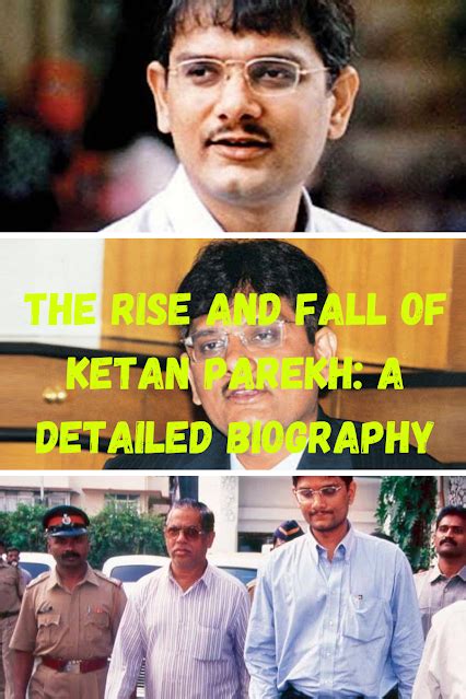 The Rise and Fall of Ketan Parekh: A Detailed Biography