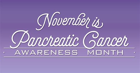 November is Pancreatic Cancer Awareness Month - Hirshberg Foundation for Pancreatic Cancer Research