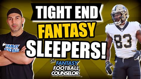 3 Fantasy Football TE Sleepers | Tight End Rankings 2023