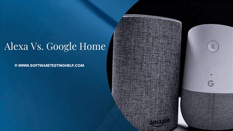 Amazon Alexa vs. Google Home: Which is the Best Assistant