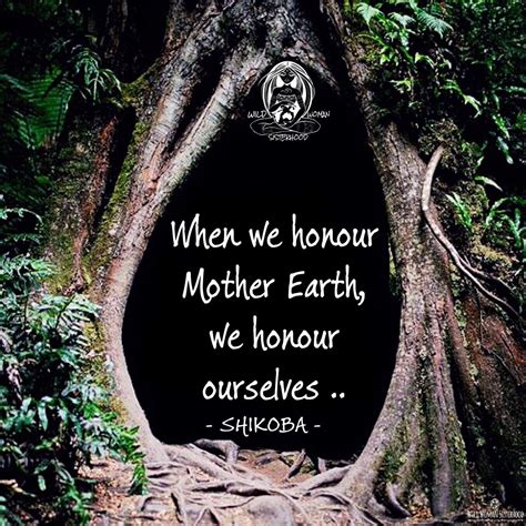 When we honor mother Earth we honor ourselves | Mother earth quotes, Earth quotes, Nature quotes