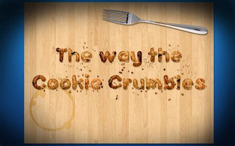 Cookie Crumbles Quotes. QuotesGram