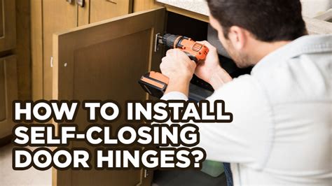 How to Install Self-Closing Door Hinges