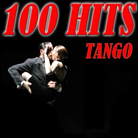 100 Hits Tango (Best of Tango) - Compilation by Various Artists | Spotify