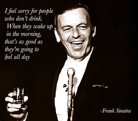 Frank Sinatra Quotes Drinking. QuotesGram