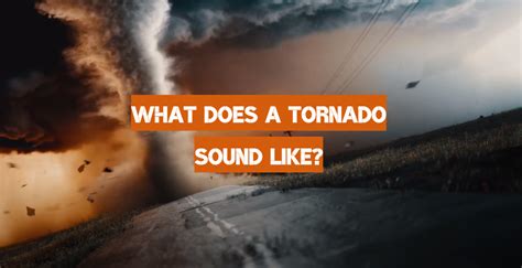 What Does a Tornado Sound Like? Answer Here! - WeatherStationPro