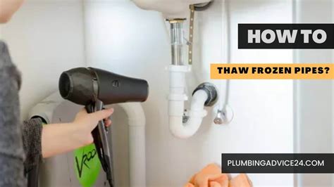 How to Thaw Frozen Pipes: 6 Effective Tips - Plumbing Advice24