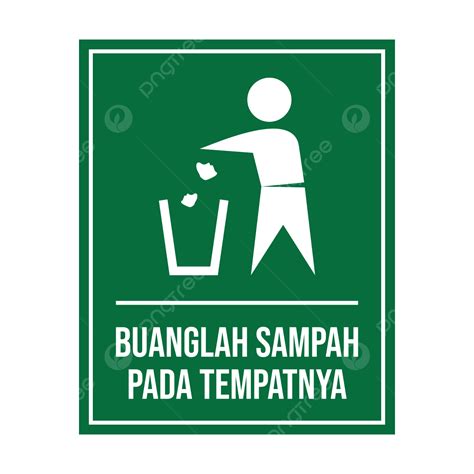 Buanglah Sampah Pada Tempatnya Signo Png Buanglah Sampah Pada | Images ...