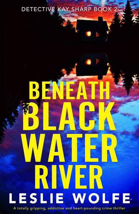 Beneath Blackwater River, by Leslie Wolfe - loopyloulaura