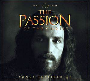 Passion Of The Christ, The- Soundtrack details - SoundtrackCollector.com