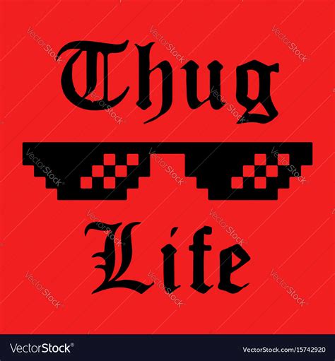 Thug life sticker Royalty Free Vector Image - VectorStock