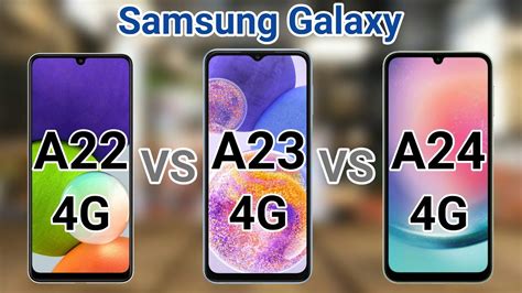 Samsung Galaxy A24 4G vs Samsung Galaxy A23 4G vs Samsung Galaxy A22 4G ...