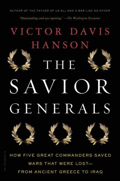 The Savior Generals: How Five Great Commanders Saved Wars That Were ...