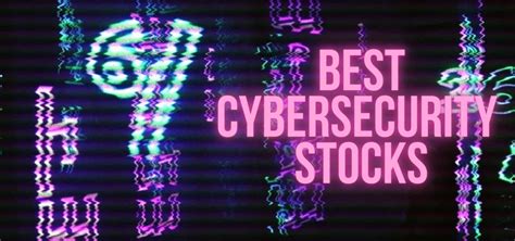 The 8 Best Cybersecurity Stocks To Watch In %currentyear%