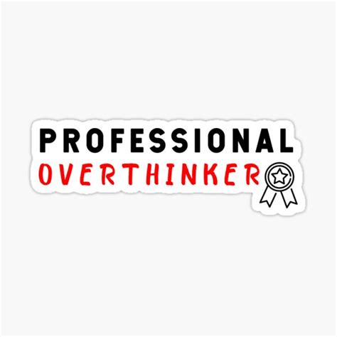 "professional overthinker,professional overthinker t-shirt,professional overthinker stickers ...