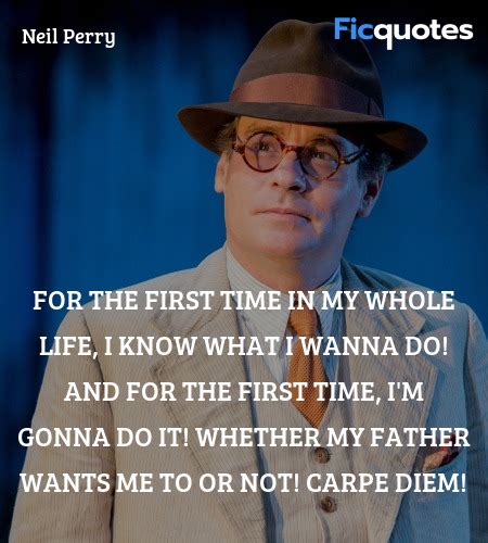 Neil Perry Quotes - Dead Poets Society