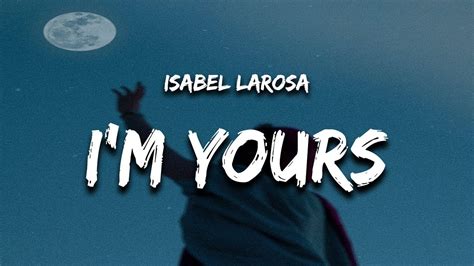 Isabel LaRosa - i'm yours (Lyrics) "baby i'm yours" Akkoorden - Chordify