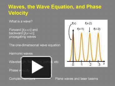 PPT – Waves, the Wave Equation, and Phase Velocity PowerPoint presentation | free to view - id ...